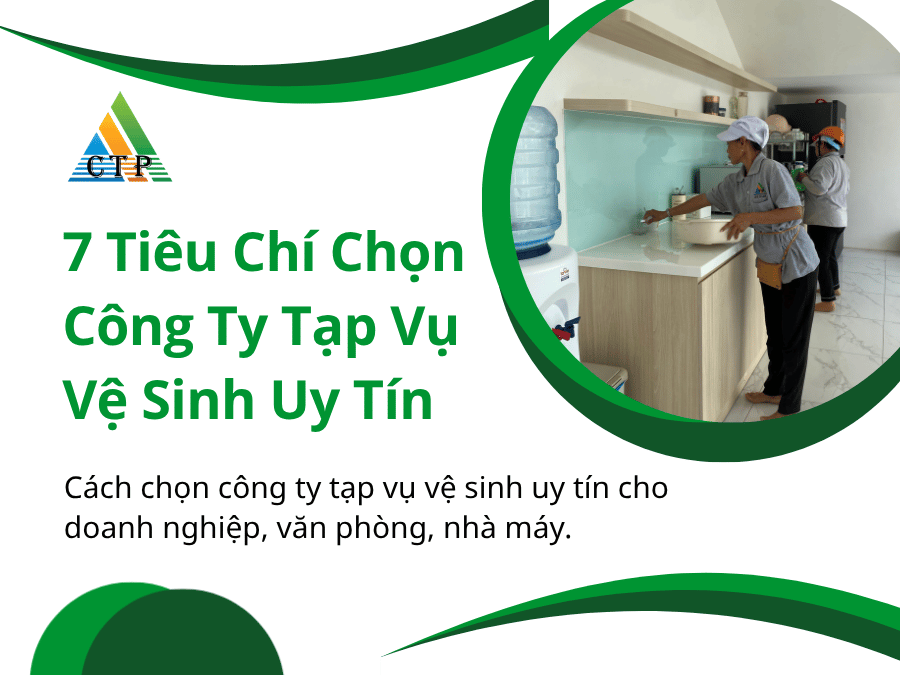 7-tieu-chi-chon-cong-ty-tap-vu-ve-sinh-uy-tin-1
